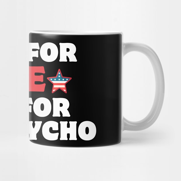 vote for joe not the psycho by AJIHAKEHA